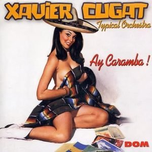 ay-caramba-xavier-cugat