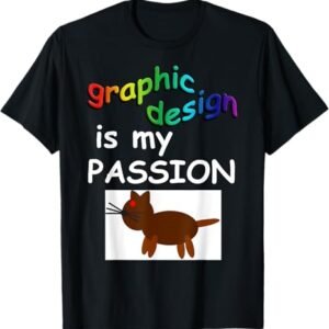 graphic-design-is-my-passion-tshirt-funny-designer-meme