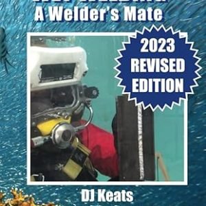 underwater-wet-welding-guide-revised-2023-david-keats